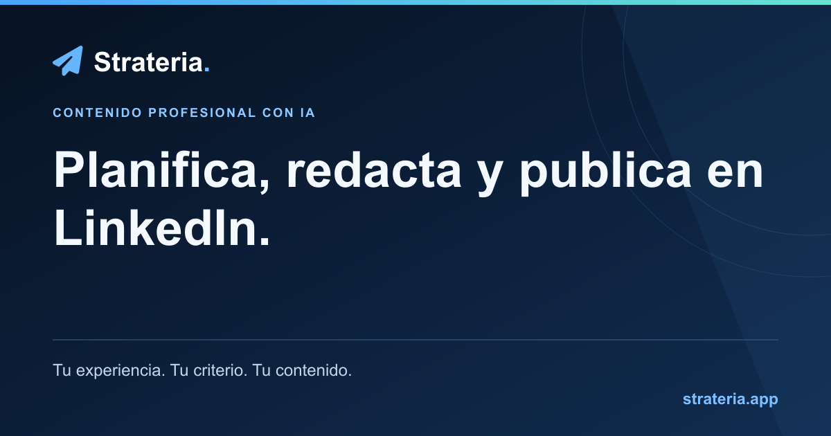 Strateria: planifica, redacta y publica en LinkedIn